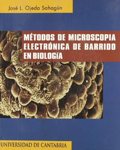 Metodos de Microscopia Electronica de Barrido en Biologia (in Spanish)