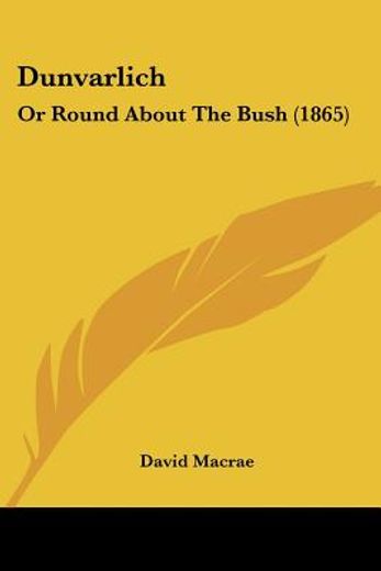 dunvarlich: or round about the bush (186