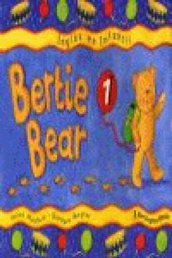 Bertie Bear. Curso De Inglés. E.I. 4. - Número 1