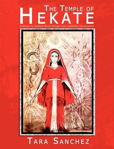 the temple of hekate - exploring the goddess hekate through ritual, meditation and divination (en Inglés)