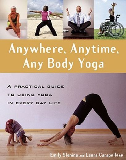 anywhere, anytime, any body yoga (en Inglés)