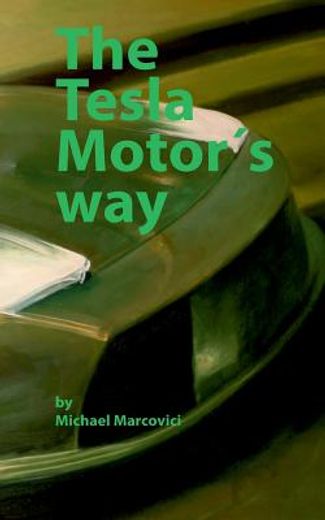 The Tesla Motors way how to Build a car Manufacturer From Scratch (en Inglés)