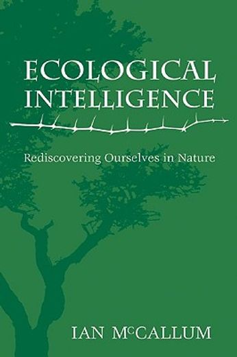 Ecological Intelligence: Rediscovering Ourselves in Nature (en Inglés)