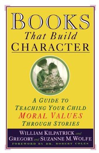 books that build character,a guide to teaching your child moral values through stories