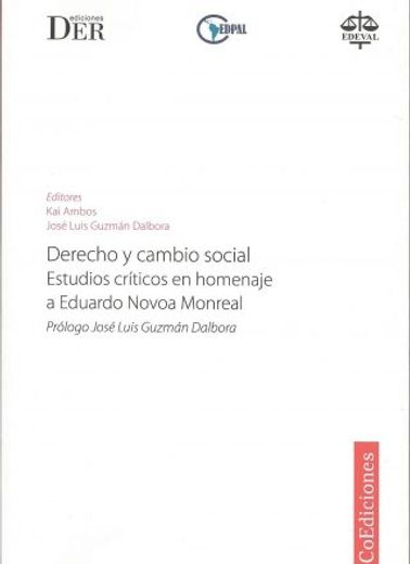 Derecho y Cambio Social. Estudios críticos en homenaje a Eduardo Novoa Monreal