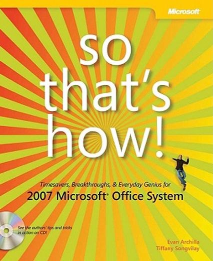 so that´s how!,timesavers, breakthroughs, & everyday genius for 2007 microsoft office system