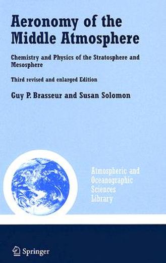 aeronomy of the middle atmosphere,chemistry and physics of the stratosphere and mesosphere