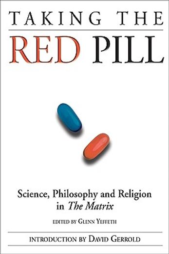 taking the red pill,science, philosophy and the religion in the matrix