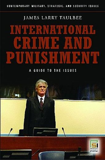 international crime and punishment,a guide to the issues