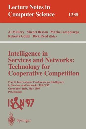 intelligence in services and networks: technology for cooperative competition (en Inglés)