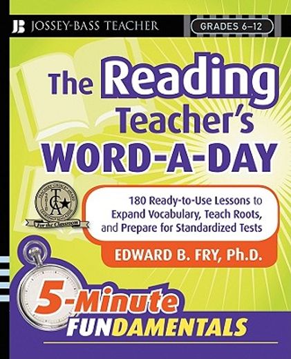the reading teacher´s word-a-day,180 ready-to-use lessons to expand vocabulary, teach roots, and prepare for standardized tests (en Inglés)