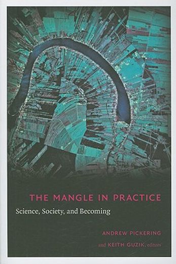 mangle in practice,science, society, and becoming