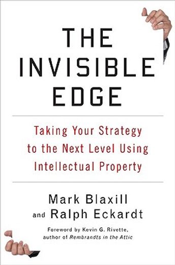 the invisible edge,taking your strategy to the next level using intellectual property