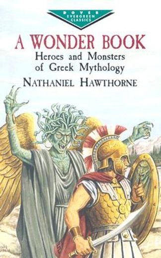 a wonder book: heroes and monsters of greek mythology
