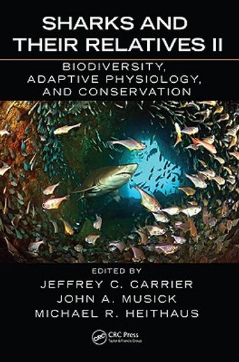 sharks and their relatives ii,biodiversity, adaptive physiology, and conservation