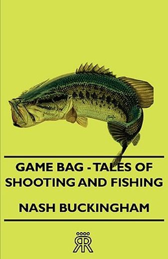 game bag - tales of shooting and fishing