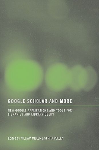 google scholar and more,new google applications and tools for libraries and library users