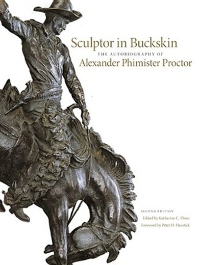sculptor in buckskin,the autobiography of alexander phimister proctor