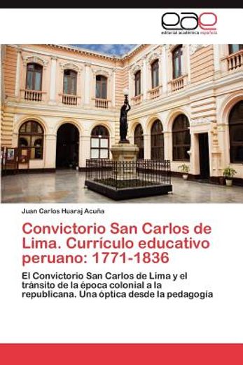 convictorio san carlos de lima. curr culo educativo peruano: 1771-1836