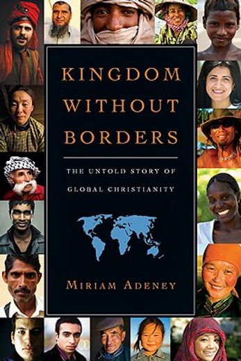 kingdom without borders,the untold story of global christianity