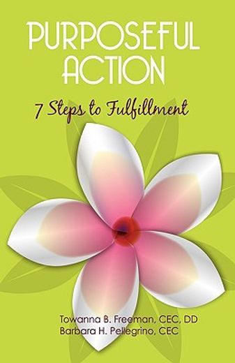 purposeful action,seven steps to fulfillment