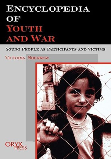 encyclopedia of youth and war,young people as participants and victims
