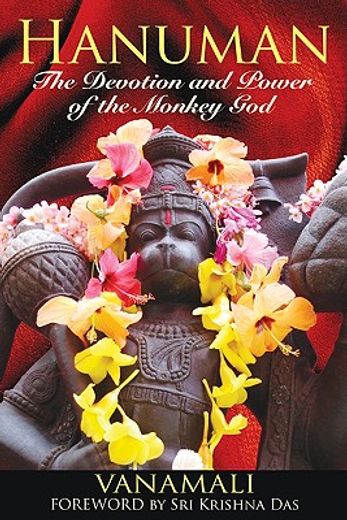 hanuman,the devotion and power of the monkey god (en Inglés)