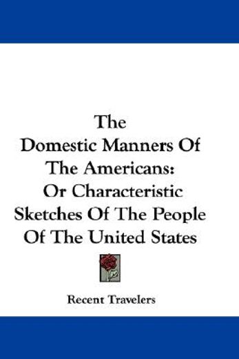 the domestic manners of the americans: o