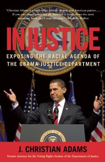 injustice,exposing the racial agenda of the obama justice department