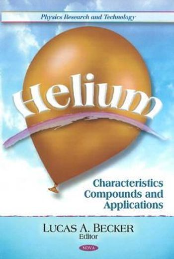 helium,characteristics, compounds, and applications