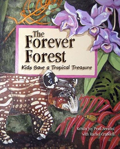 the forever forest,kids save a tropical treasure