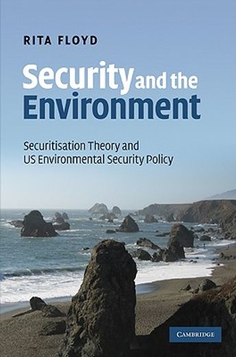 security and the environment,securitisation theory and us environmental security policy