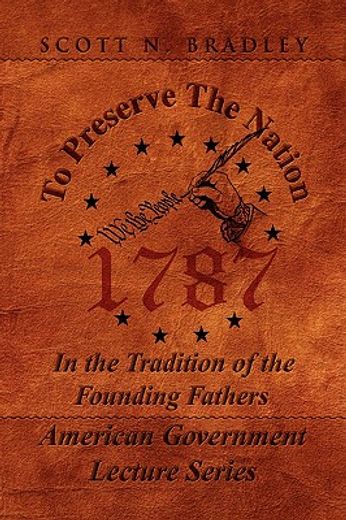 to preserve the nation,in the tradition of the founding fathers