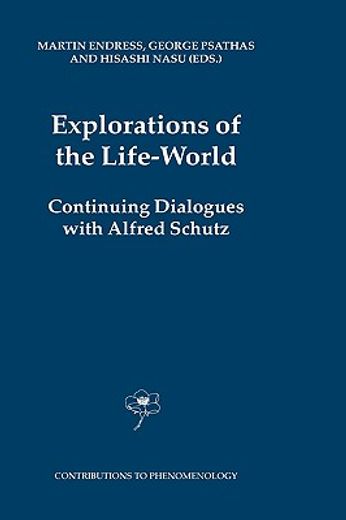 explorations of the life-world,continuing dialogues with alfred schutz
