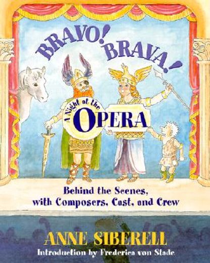 bravo! brava! a night at the opera,behind the scenes with composers, cast, and crew