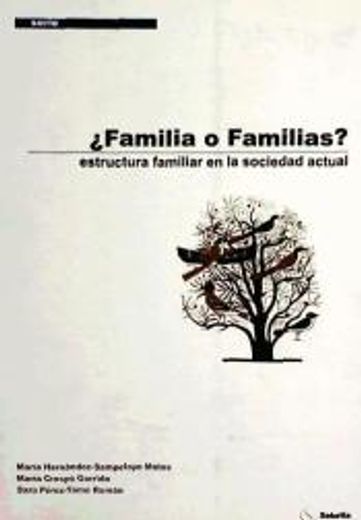 FAMILIA O FAMILIAS. ESTRUCTURA FAMILIAR DE LA SOCIEDAD ACTUAL
