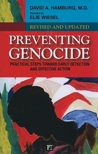 Preventing Genocide: Practical Steps Toward Early Detection and Effective Action (en Inglés)