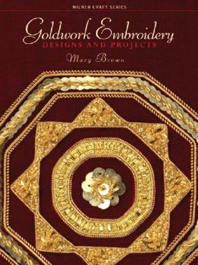 goldwork embroidery,designs and projects