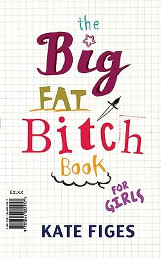 the big fat bitch book,the big fat bitch book for girls / the big fat bitch book for grown - up girls
