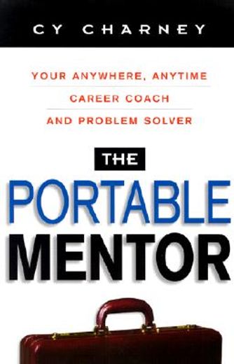 the portable mentor,your anywhere, anytime career coach and problem solver