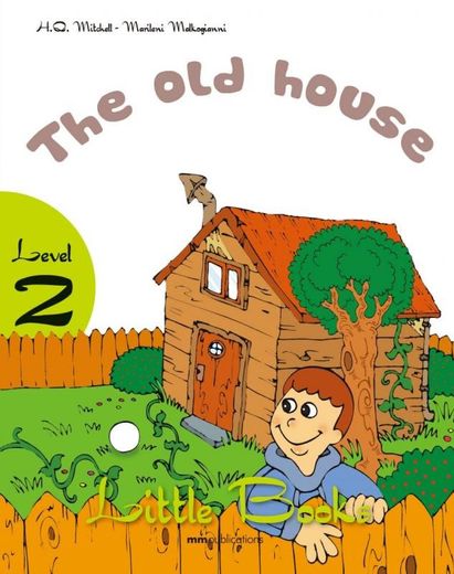 The old house - Little Books Level 2 Student's Book + CD-ROM (in English)