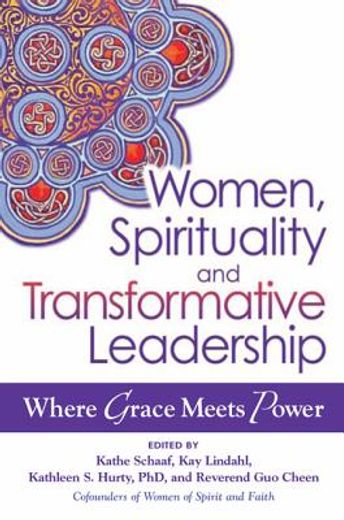 women, spirituality, and transformative leadership: where grace meets power (en Inglés)