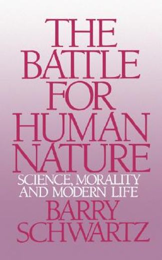 the battle for human nature: science, morality and modern life