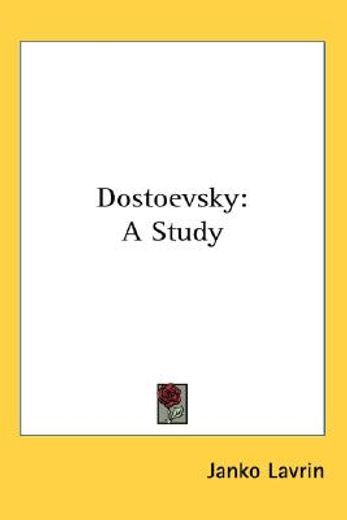 dostoevsky,a study