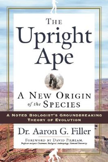 The Upright Ape: A New Origin of the Species (en Inglés)
