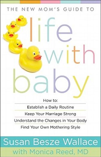 the new mom`s guide to life with baby (en Inglés)