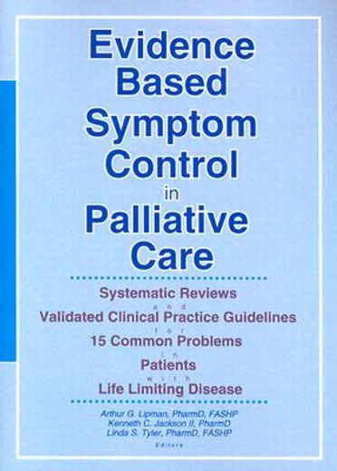 evidence based symptom control in palliative care,systemic reviews and validated clinical practice guidelines for 15 common problems in patients with