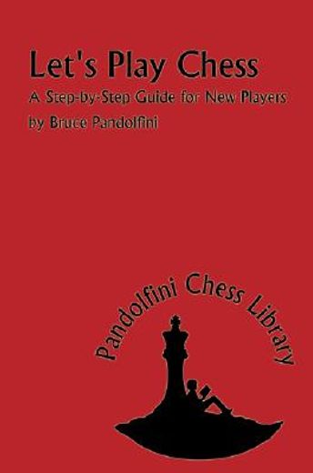 let´s play chess,a step by step guide for new players