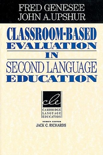 Classroom-Based Evaluation in Second Language Education (Cambridge Language Education) (en Inglés)