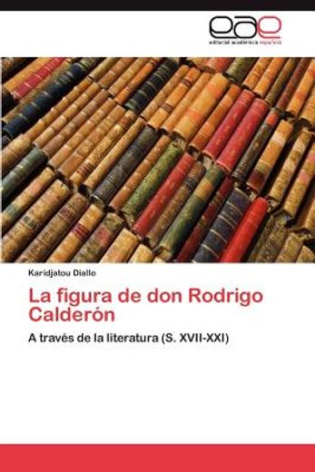 la figura de don rodrigo calder n (in Spanish)